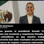 Presidenta de México, Claudia Sheinbaum, afirmó por medio de su cuenta oficial de X la llamada que sostuvo con el mandatario Donald Trump, en la cual abordaron temas sobre migración, aranceles y reducción de paso de fentanilo a tierras estadounidenses.